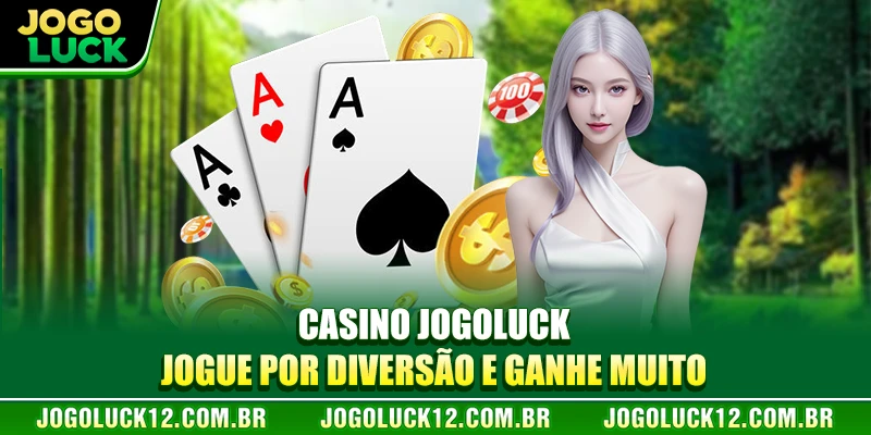 Casino JOGOLUCK jogue por diversão e ganhe muito Casino JOGOLUCK jogue por diversão e ganhe muito