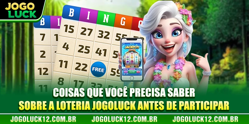 Coisas que você precisa saber sobre a loteria JOGOLUCK antes de participar Coisas que você precisa saber sobre a loteria JOGOLUCK antes de participar