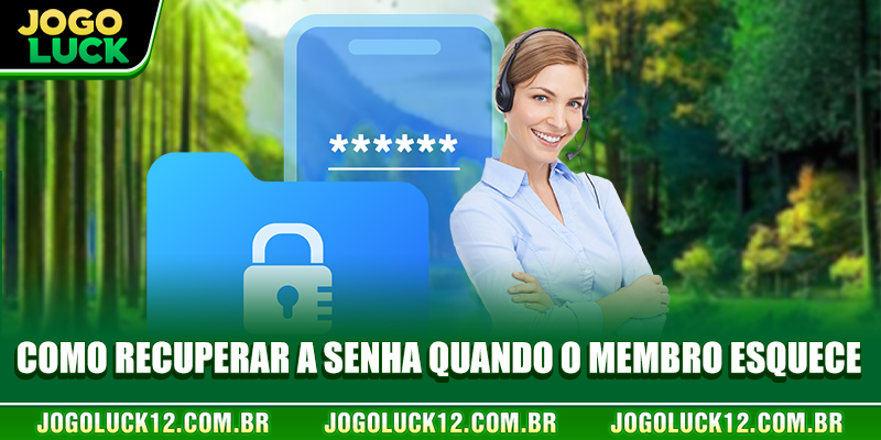 Como recuperar a senha quando o membro esquece Como recuperar a senha quando o membro esquece