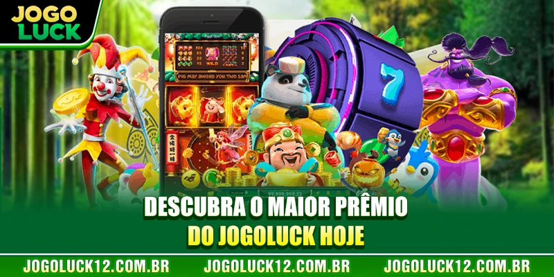 Descubra o maior prêmio do JOGOLUCK hoje Descubra o maior prêmio do JOGOLUCK hoje