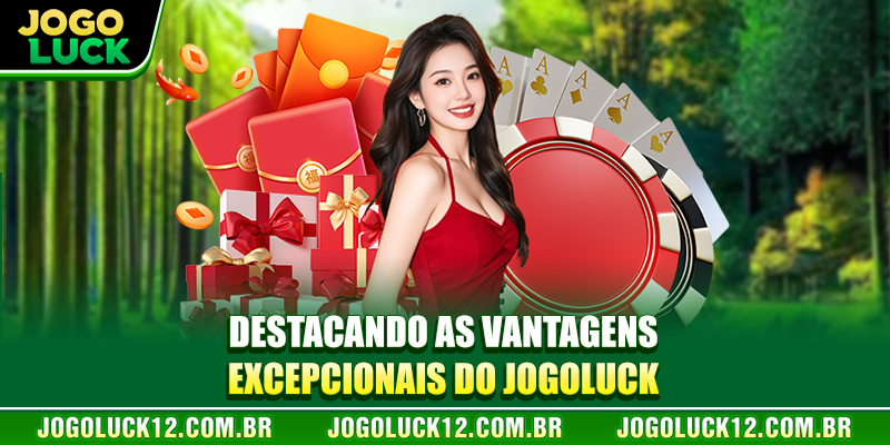 Destacando as vantagens excepcionais do JOGOLUCK Destacando as vantagens excepcionais do JOGOLUCK