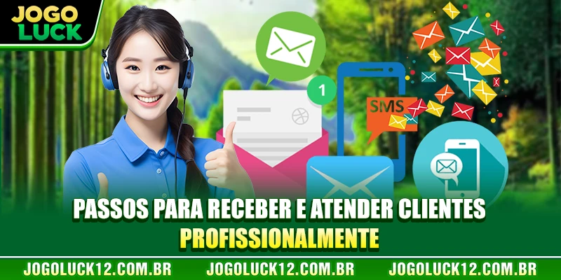 Passos para receber e atender clientes profissionalmente Passos para receber e atender clientes profissionalmente