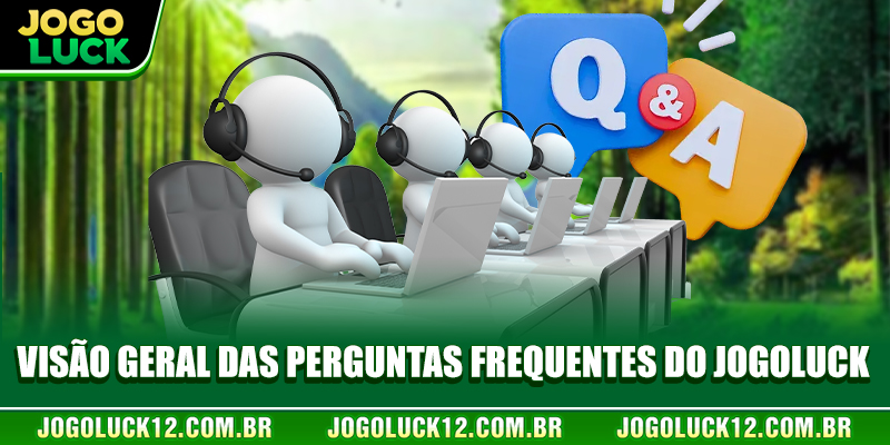 Visão geral das perguntas frequentes do JOGOLUCK Visão geral das perguntas frequentes do JOGOLUCK