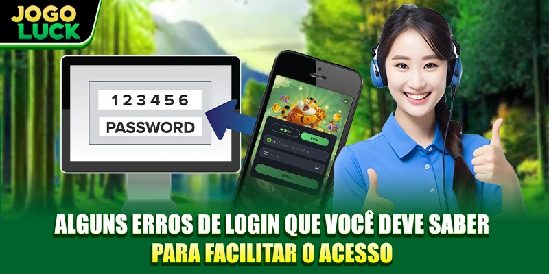 Alguns erros de login que você deve saber para facilitar o acesso