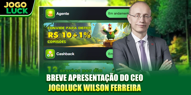 Breve apresentação do CEO JOGOLUCK Wilson Ferreira Breve apresentação do CEO JOGOLUCK Wilson Ferreira